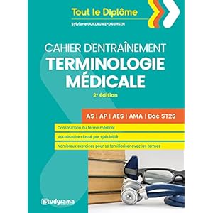 Cahier d’entraînement Terminologie médicale: 2e édition AS AP AES AMA Bac ST2S