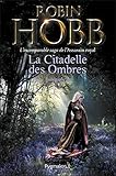La Citadelle des Ombres - L'Intégrale 2 (Tomes 4 à 6) - L'incomparable saga de L'Assassin royal: L by 