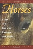 "In the Company of Horses A Year on the Road with Horseman Mark Rashid" av Kathleen Lindley