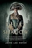 Front cover for the book Delia's Shadow by Jaime Lee Moyer