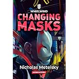 Changing Masks (Whirlwind Book 1)