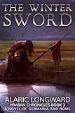 The Winter Sword: A Novel of Germania and Rome (Hraban Chronicles Book 3)