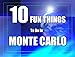 TEN FUN THINGS TO DO IN MONTE CARLO