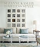 Suzanne Kasler: Timeless Style by Suzanne Kasler, Christine Pittel