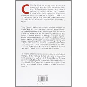China.Pasado y presente de una gran civilizacion (Spanish Edition)