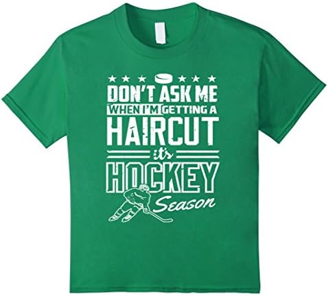 Kids Hockey Shirt Don't Ask Me Getting a Haircut Gift T-Shirt 8 Kelly Green