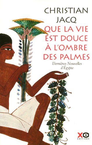 Que la vie est douce à l'ombre des palmes