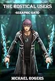Seraphic Gate (The Rostical Users Book 7)
