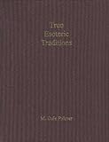 True Esoteric Traditions : A Search for Western Cultural Values, Palmer, M. Dale, 0964263300
