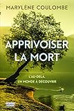 Apprivoiser la mort (French Edition) by