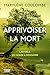 Apprivoiser la mort (French Edition) by