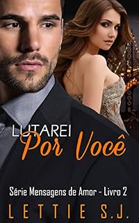 Livro Lutarei Por Você: Daniel & Ana (Série Mensagens de Amor Livro 2)