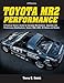 Toyota MR2 Performance HP1553: A Practical Owner's Guide for Everyday Maintenance, Upgrades and Performance Modifications. Covers 1985-2005, All Makes and Models