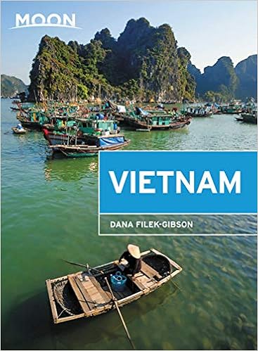 Moon Vietnam (Travel Guide), by Dana Filek-Gibson Moon Vietnam (Travel Guide), by Dana Filek-Gibson