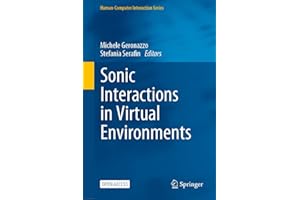 Sonic Interactions in Virtual Environments (Human–Computer Interaction Series)