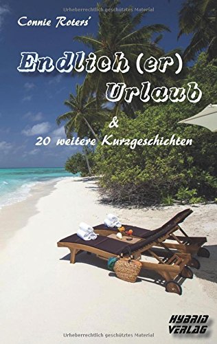 Endlich Er Urlaub 20 Weitere Kurzgeschichten Connie - 