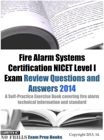 Fire Alarm Systems Certification NICET Level I Exam Review Questions and Answers 2014 by ExamREVIEW (2013-11-04)