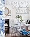 Elements of Family Style: Elegant Spaces for Everyday Life by Erin Gates