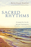 Sacred Rhythms: Arranging Our Lives for Spiritual Transformation (Renovare Resources)