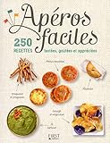 Apéros faciles : 250 recettes testées, goûtées et appréciées by 