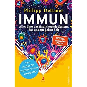 Immun: Alles über das faszinierende System, das uns am Leben hält | Das Immunsystem erklärt vom Macher des beliebten…