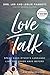 Love Talk: Speak Each Other's Language Like You Never Have Before