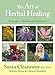 The Art of Herbal Healing: A Guide to Health and Wholeness by 
