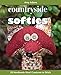 Countryside Softies: 28 Handmade Wool Creatures to Stitch