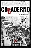 Image de CUbADERNO: un recorrido insólito por el oriente cubano (Spanish Edition)