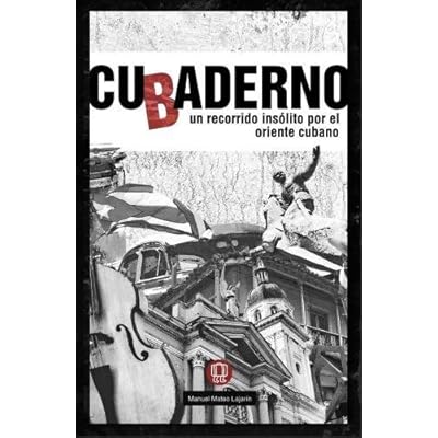 CUbADERNO: un recorrido insólito por el oriente cubano