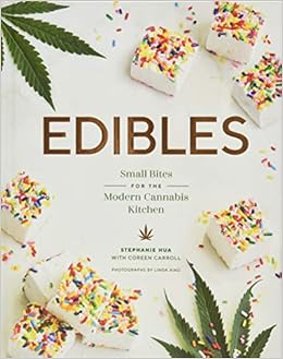 Edibles Small Bites For The Modern Cannabis Kitchen Weed Infused Treats Cannabis Cookbook Sweet And Savory Cannabis Recipes Hua Stephanie Carroll Coreen Xiao Linda 9781452170442 Amazon Com Books