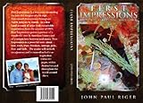 First Impressions by John Paul Riger