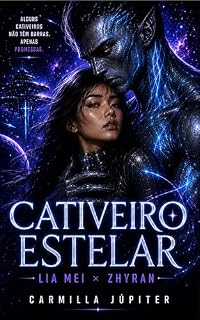Livro Cativeiro Estelar: Lia Mei × Zhyran (Ecos do Império)