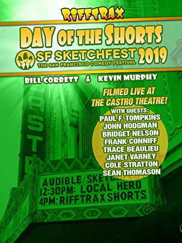RiffTrax: Day of the Shorts: SF Sketchfest 2019