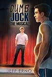 Dumb Jock: The Musical (Dumb Jock series Book 4)
