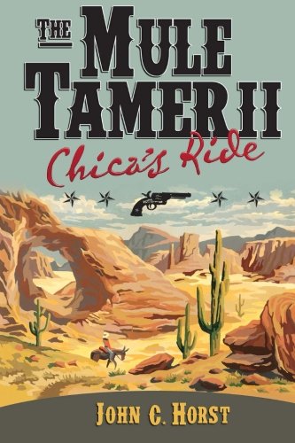 The Mule Tamer II, Chica's Ride (Volume 2)