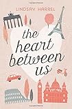 The Heart Between Us: Two Sisters, One Heart Transplant, and a Bucket List by Lindsay Harrel