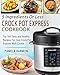5 Ingredients or Less Crock Pot Express Cookbook: Top 100 Tasty and Healthy Recipes for Your Crock Pot Express Multi-cooker