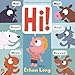 Hi!: A Rhyming Animal Sounds Book