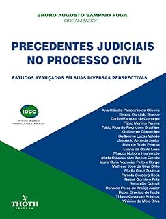Livro PRECEDENTES JUDICIAIS NO PROCESSO CIVIL: ESTUDOS AVANÇADOS EM SUAS DIVERSAS PERSPECTIVAS