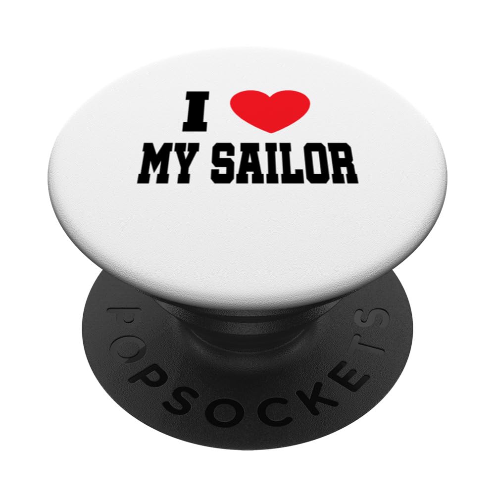 I Love My Sailor PopSockets Swappable PopGrip