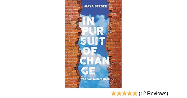In Pursuit Of Change The Postpartum Mom - 