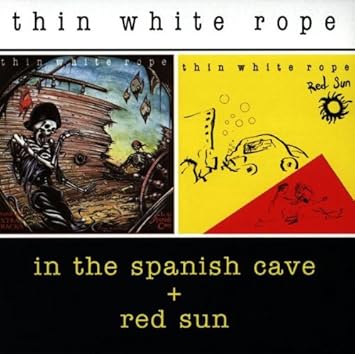 Thin White Rope In The Spanish Cave Red Sun Amazon Com Music