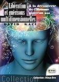 Libération et guérisons multidimensionnelles : à la découverte de l'homme nouveau by 