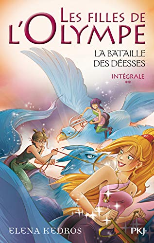 Les filles de l'Olympe, Tome 4 à 6 : La bataille des déesses by Elena Kedros