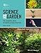 Science and the Garden: The Scientific Basis of Horticultural Practice