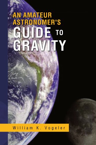 An Amateur Astronomer's Guide to Gravity