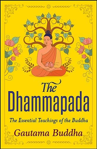 The Dhammapada: A Translation of the Buddhist Classic with