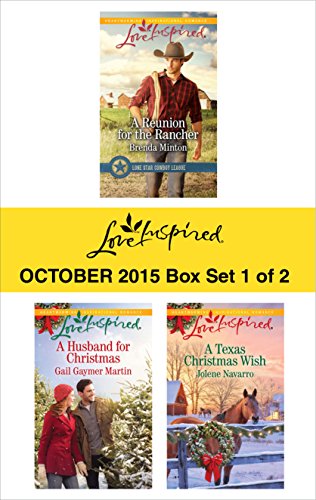 Love Inspired October 2015 - Box Set 1 of 2: A Reunion for the Rancher\A Husband for Christmas\A Texas Christmas Wish