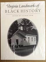 Virginia Landmarks of Black History: Sites on the Virginia Landmarks Register and the National Register of Historic Places (Carter G. Woodson Institute Series)